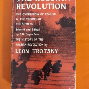 The Russian Revolution: The Overthrow of Tzarism and the Triumph of the Soviets