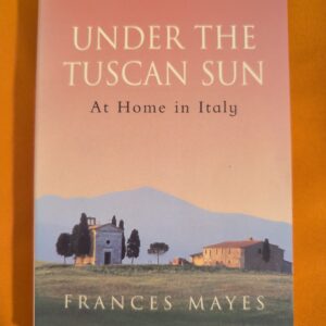 Under the Tuscan Sun: At Home in Italy