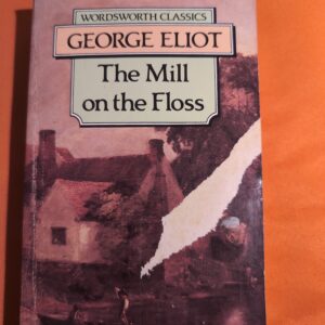 The Mill on the Floss (Wordsworth Classics) (Wordsworth Classics)
