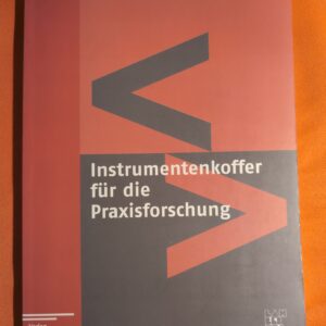 Instrumentenkoffer für die Praxisforschung: Eine Einführung