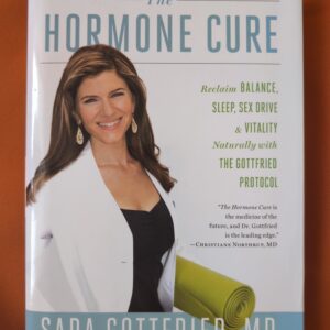 The Hormone Cure Reclaim Balance Sleep Sex Drive And Vitality Naturally With The Gottfried Protocol