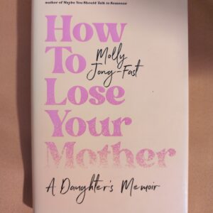 How to Lose Your Mother