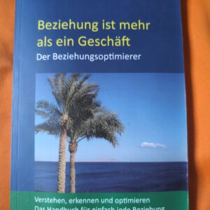 Beziehung ist mehr als ein Geschäft: Der Beziehungsoptimierer
