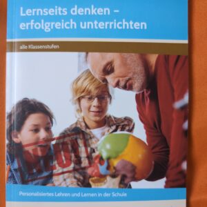 Lernseits denken – erfolgreich unterrichten: Personalisiertes Lehren und Lernen in der Schule (Alle Klassenstufen)